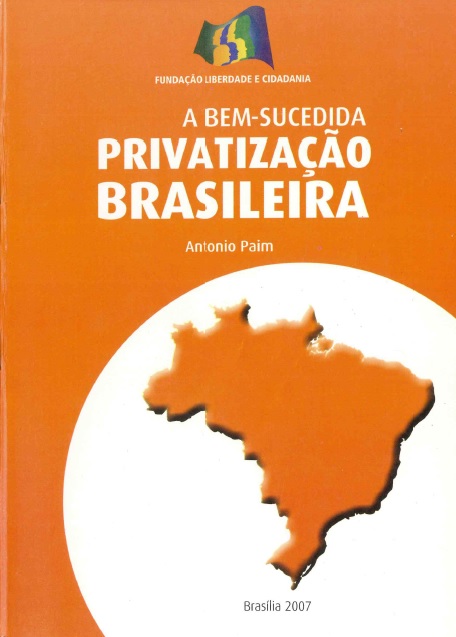 A Bem Sucedida Privatização Brasileira
