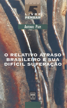 O relativo atraso brasileiro e sua difícil superação